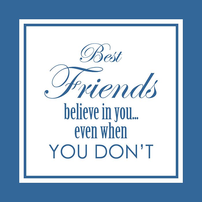 Best friends believe in you