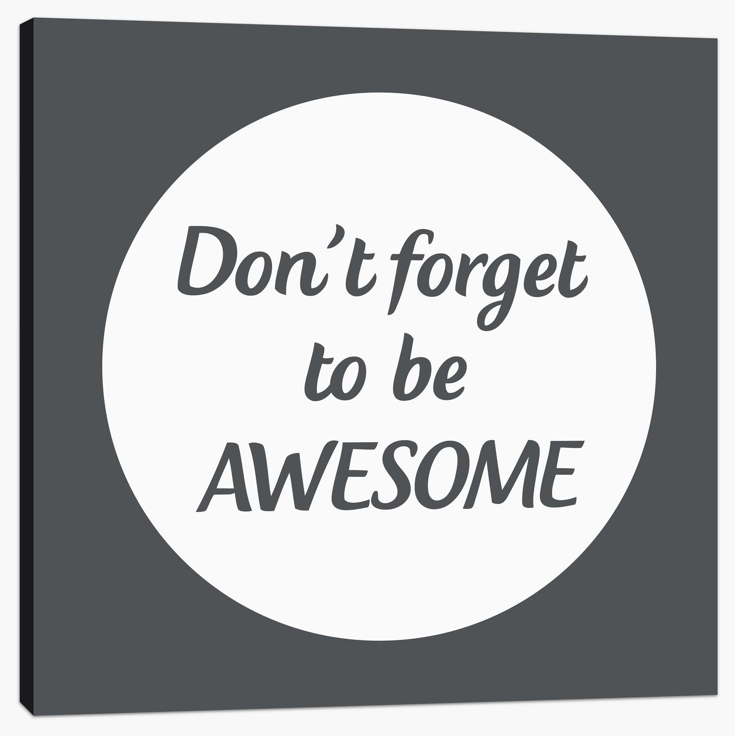 Don't forget to be awesome