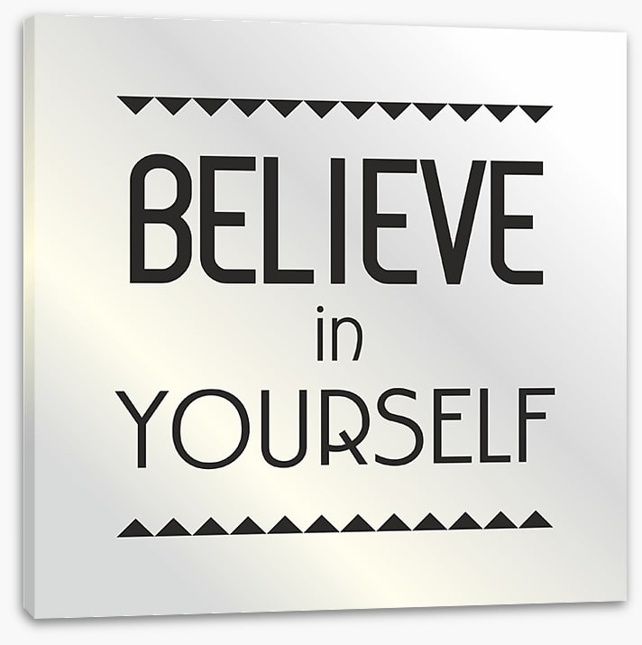 Believe in yourself