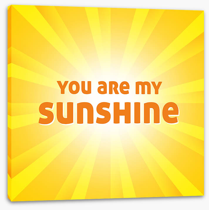 You are my sunshine