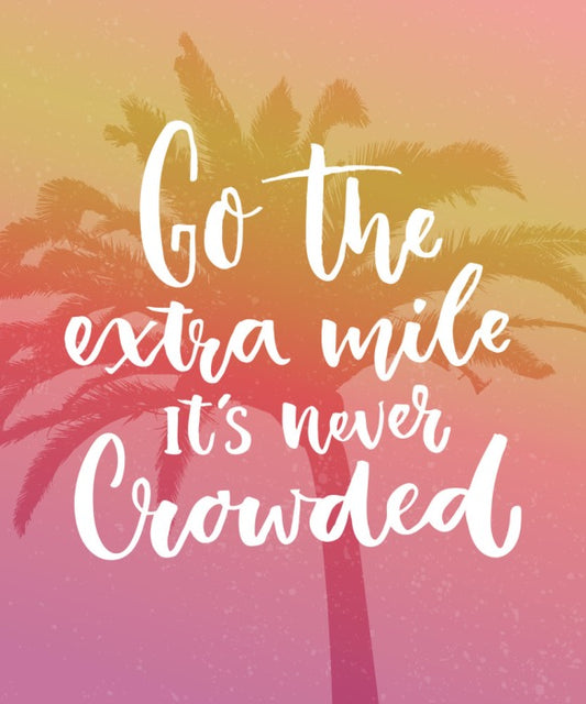 Go the extra mile