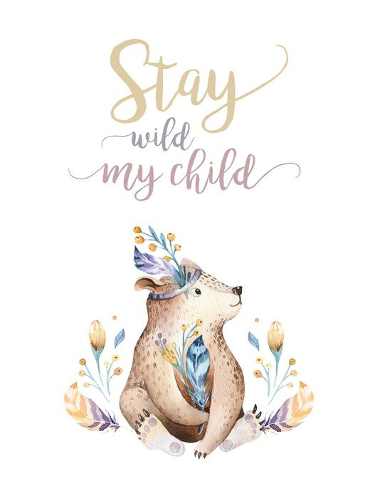 Stay wild my child