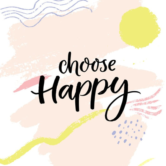 Choose happy