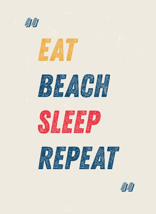 Eat, beach, sleep