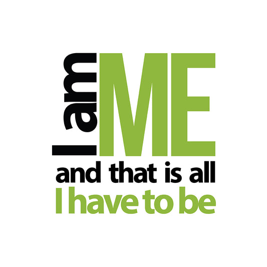 I am me