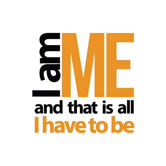 I am me