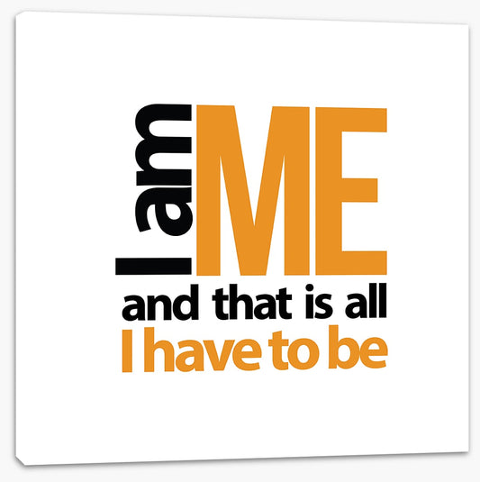 I am me