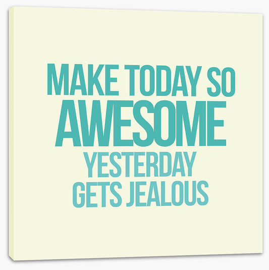 Make today awesome