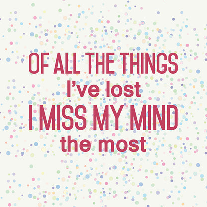 I miss my mind