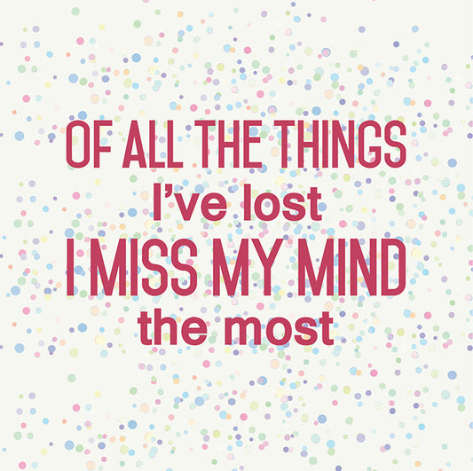 I miss my mind