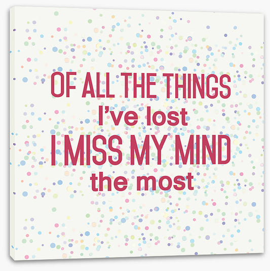 I miss my mind