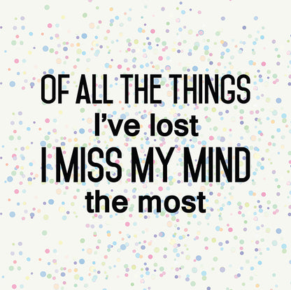 I miss my mind