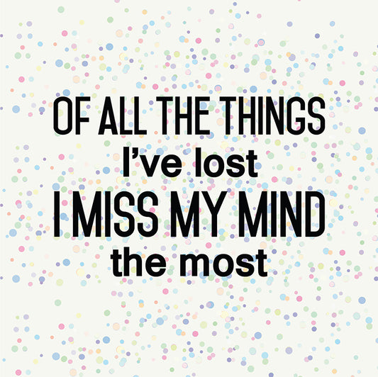 I miss my mind