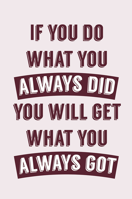 Always did