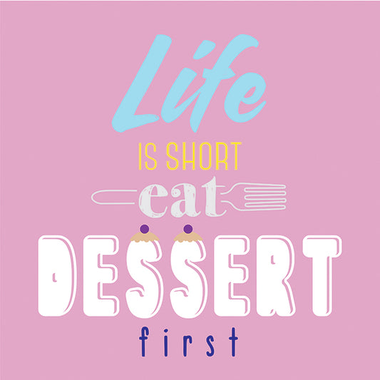 Eat dessert first