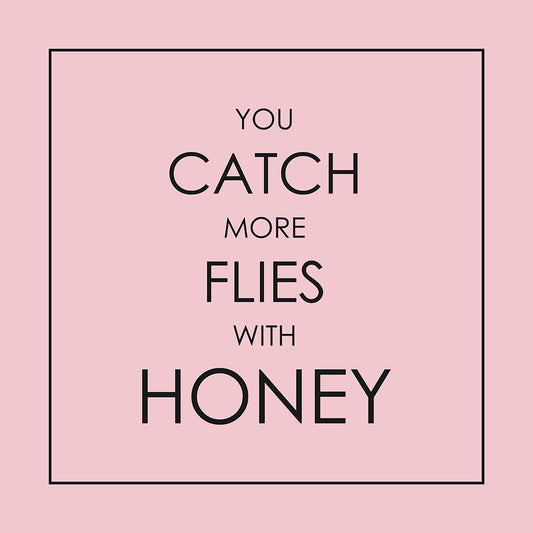 With honey