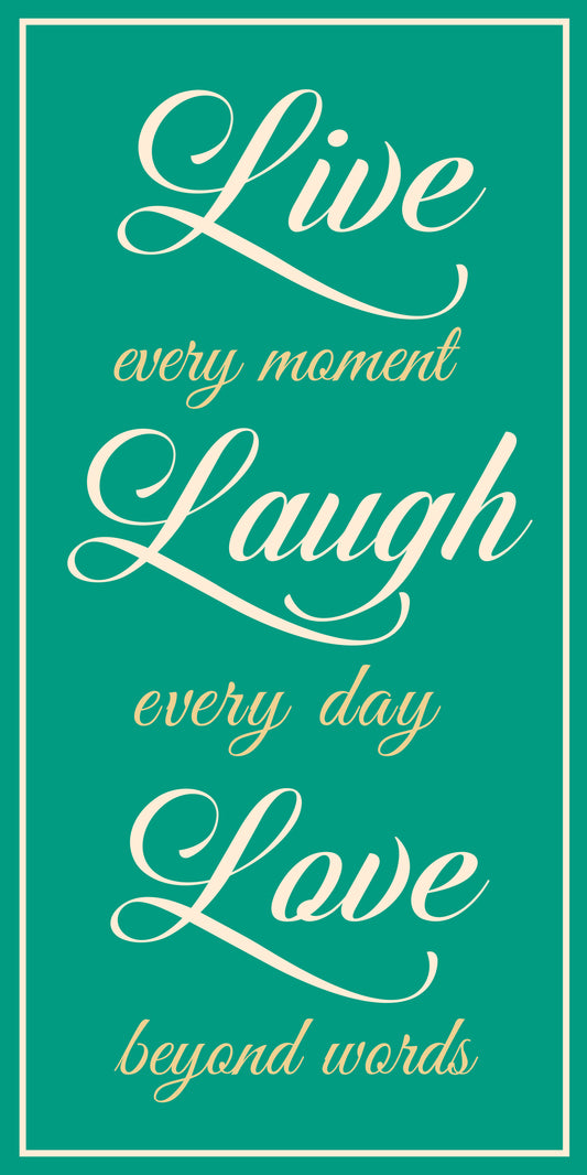 Live every moment