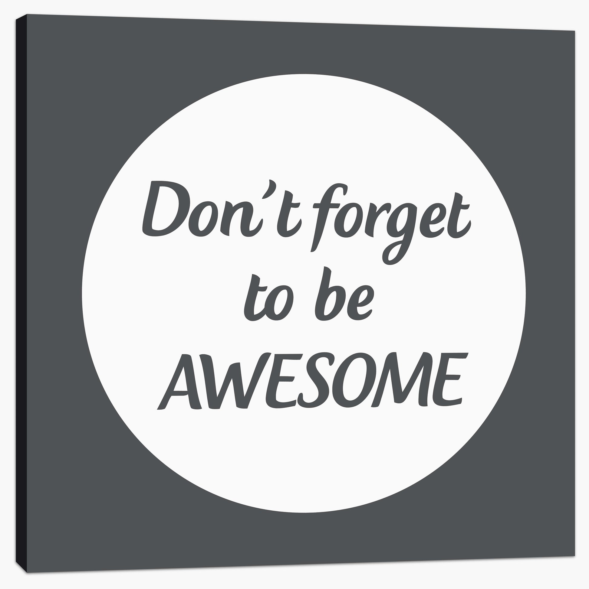 Don't forget to be awesome