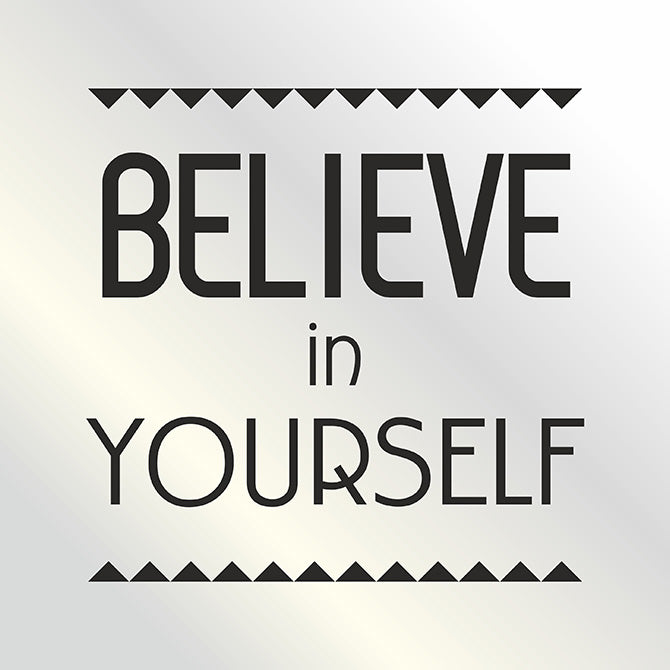 Believe in yourself