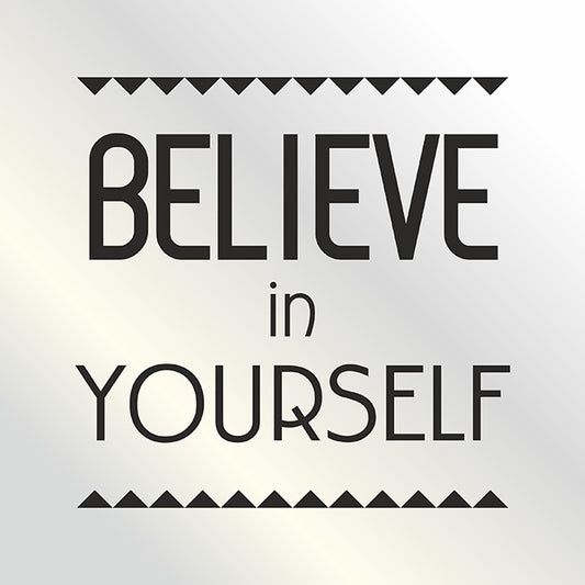 Believe in yourself