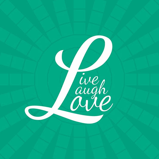 Live, laugh, love